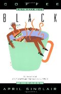 Coffee Will Make You Black: A Novel Coffee Will Make You Black: A Novel