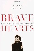 Bravehearts: Unlocking the Courage to Love with Abandon Bravehearts: Unlocking the Courage to Love with Abandon