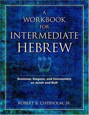 Workbook for Intermediate Hebrew, A Workbook for Intermediate Hebrew, A