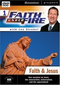 Faith Under Fire 1: Faith & Jesus Faith Under Fire 1: Faith & Jesus