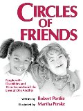 Circles of Friends: People with Disabilities and Their Friends Enrich the Lives of One Another Circles of Friends: People with Disabilities and Their Friends Enrich the Lives of One Another