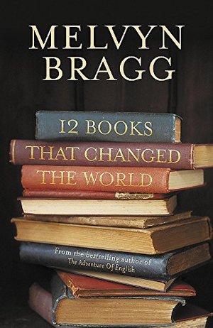 12 Books That Changed The World: How words and wisdom have shaped our lives 12 Books That Changed The World: How words and wisdom have shaped our lives