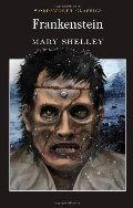 Frankenstein (Wordsworth Classics) Frankenstein (Wordsworth Classics)