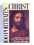 100 Portraits of Christ: Meet the Master in a Gallery of His Many Names and Titles 100 Portraits of Christ: Meet the Master in a Gallery of His Many Names and Titles