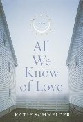 All We Know of Love All We Know of Love