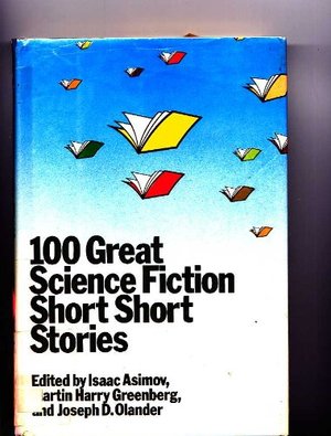 100 Great Science Fiction Short Short Stories 100 Great Science Fiction Short Short Stories