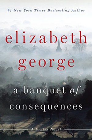 Banquet of Consequences: A Lynley Novel, A Banquet of Consequences: A Lynley Novel, A