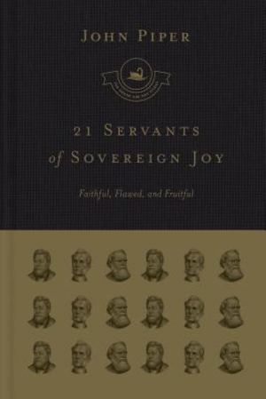 21 Servants of Sovereign Joy 21 Servants of Sovereign Joy