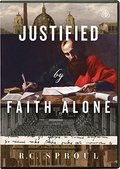 Justified by Faith Alone Justified by Faith Alone