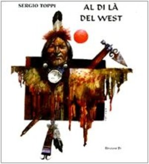 Al di là del West. Ediz. illustrata Al di là del West. Ediz. illustrata
