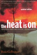 Heat Is On: The Climate Crisis, The Cover-up, The Prescription, The Heat Is On: The Climate Crisis, The Cover-up, The Prescription, The