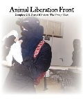 Animal Liberation Front: Complete Diary of Actions, The First 30 Years Animal Liberation Front: Complete Diary of Actions, The First 30 Years