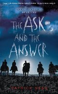 Ask and the Answer: Chaos Walking: Book Two, The Ask and the Answer: Chaos Walking: Book Two, The