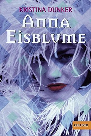 Anna Eisblume: Roman (Gulliver) Anna Eisblume: Roman (Gulliver)