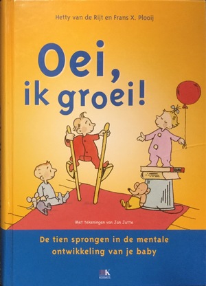 Oei, ik groei! De tien sprongen in de mentale ontwikkeling van je baby Oei, ik groei! De tien sprongen in de mentale ontwikkeling van je baby