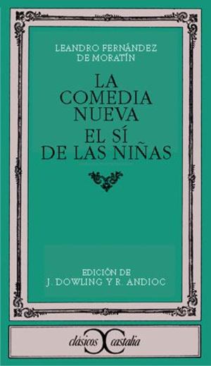 La comedia nueva. El sí de las niñas La comedia nueva. El sí de las niñas