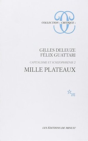 CAPITALISME ET SCHIZOPHRENIE. : Tome 2, Mille plateaux CAPITALISME ET SCHIZOPHRENIE. : Tome 2, Mille plateaux