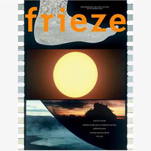 FRIEZE MAGAZINE Issue 193 March 2018 FRIEZE MAGAZINE Issue 193 March 2018