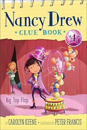 Big Top Flop (Nancy Drew Clue Book) Big Top Flop (Nancy Drew Clue Book)