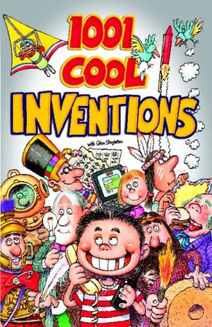 1001 Cool Inventions 1001 Cool Inventions