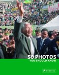 50 Photos You Should Know 50 Photos You Should Know