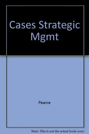 Cases in strategic management (The Irwin series in management and the behavioral sciences) Cases in strategic management (The Irwin series in management and the behavioral sciences)