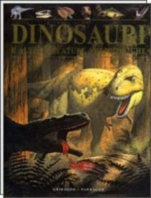 Dinosauri e altre creature preistoriche Dinosauri e altre creature preistoriche