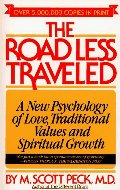 Road Less Traveled: A New Psychology of Love, Traditional Values and Spiritual Growth, The Road Less Traveled: A New Psychology of Love, Traditional Values and Spiritual Growth, The