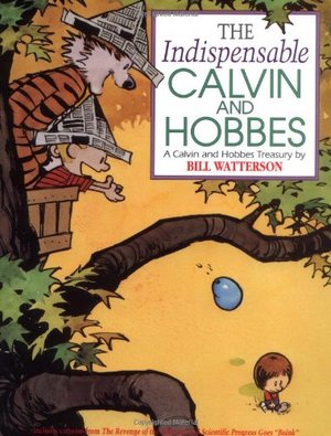 Indispensable Calvin and Hobbes: A Calvin and Hobbes Treasury, The Indispensable Calvin and Hobbes: A Calvin and Hobbes Treasury, The