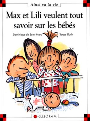Ainsi va la vie 50: Max et Lili veulent tout savoir sur les bébés Ainsi va la vie 50: Max et Lili veulent tout savoir sur les bébés