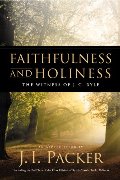 Faithfulness and Holiness: The Witness of J.C. Ryle Faithfulness and Holiness: The Witness of J.C. Ryle