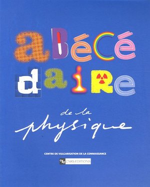 Abécédaire de la physique Abécédaire de la physique