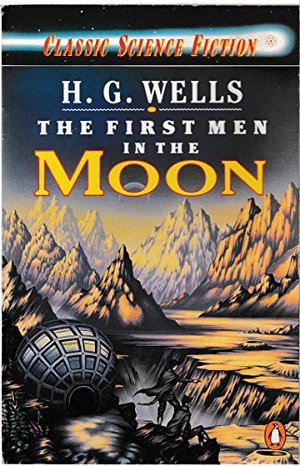 First Men in the Moon (Classic Science Fiction), The First Men in the Moon (Classic Science Fiction), The