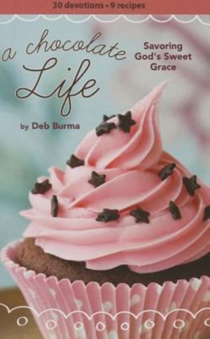 Chocolate Life Women's Devotional, A Chocolate Life Women's Devotional, A