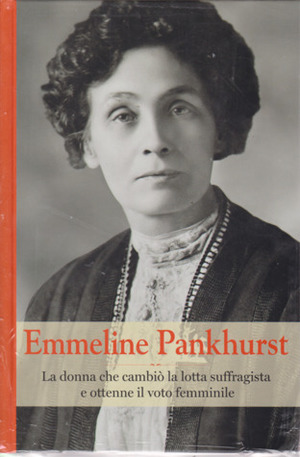 Emmeline Pankhurst Emmeline Pankhurst