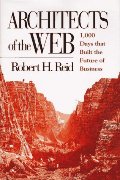 Architects of the Web: 1,000 Days that Built the Future of Business Architects of the Web: 1,000 Days that Built the Future of Business