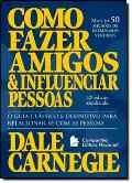 Como Fazer Amigos e Influenciar Pessoas (Em Portugues do Brasil) Como Fazer Amigos e Influenciar Pessoas (Em Portugues do Brasil)