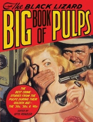 Black Lizard Big Book of Pulps, The Black Lizard Big Book of Pulps, The