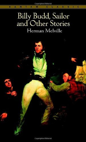 Billy Budd, Sailor, and Other Stories (Bantam Classic) Billy Budd, Sailor, and Other Stories (Bantam Classic)