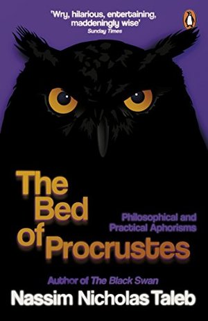 Bed of Procrustes: Philosophical and Practical Aphorisms, The Bed of Procrustes: Philosophical and Practical Aphorisms, The