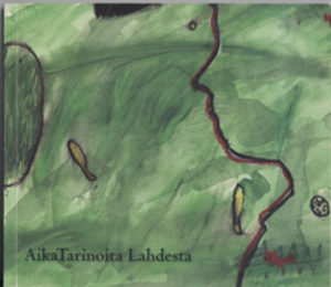 Aika tarinoita Lahdesta Aika tarinoita Lahdesta