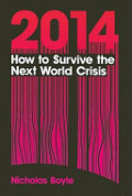 2014: How to Survive the Next World Crisis 2014: How to Survive the Next World Crisis