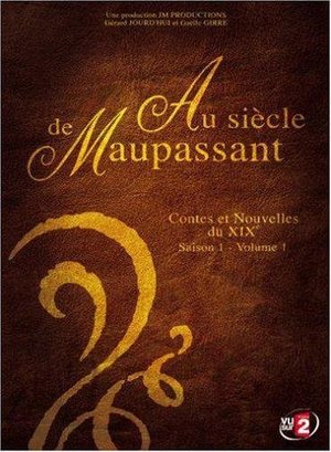 Au siecle de MAUPASSANT: Saison 1, Volume 1 Au siecle de MAUPASSANT: Saison 1, Volume 1