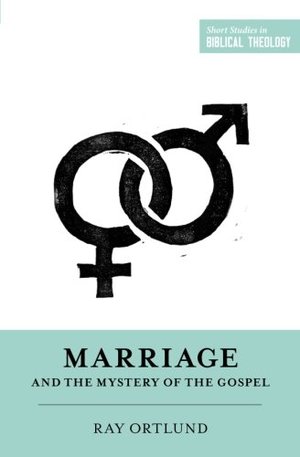 Marriage and the Mystery of the Gospel Marriage and the Mystery of the Gospel