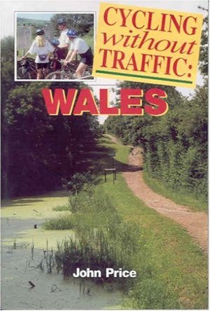 Cycling without Traffic: Wales Cycling without Traffic: Wales