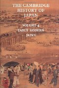 Cambridge History of Japan, Vol. 4: Early Modern Japan (Volume 4), The Cambridge History of Japan, Vol. 4: Early Modern Japan (Volume 4), The
