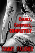 Calmly, Carefully, Completely (Reed Brothers) (Volume 3) Calmly, Carefully, Completely (Reed Brothers) (Volume 3)