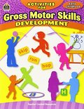 Activities for Gross Motor Skills Development Grd Prek-K Activities for Gross Motor Skills Development Grd Prek-K