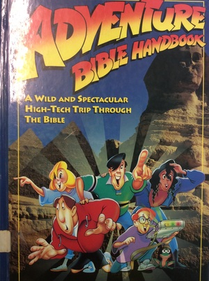 Adventure Bible Handbook: A Wild Spectacular High-Tech Trip through the Bible Adventure Bible Handbook: A Wild Spectacular High-Tech Trip through the Bible