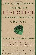 Consumer's Guide to Effective Environmental Choices: Practical Advice from The Union of Concerned Scientists, The Consumer's Guide to Effective Environmental Choices: Practical Advice from The Union of Concerned Scientists, The